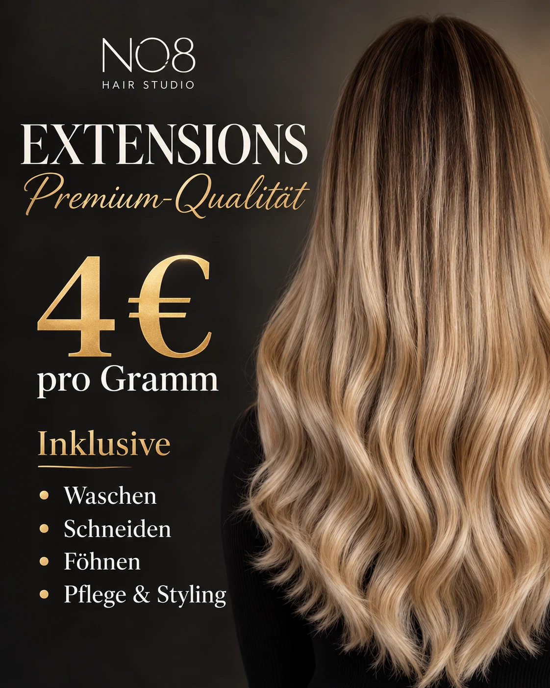 Extensions in Premium-Qualität für 4 € pro Gramm — inklusive Waschen, Schneiden, Föhnen, Pflege und Styling